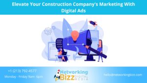 Elevate Your Construction Company's Marketing With Digital Ads
