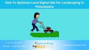 How To Optimize Local Digital Ads For Landscaping In Philadelphia