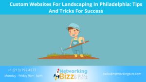 Custom Websites For Landscaping In Philadelphia: Tips And Tricks For Success