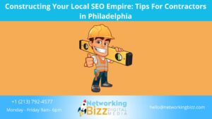 Constructing Your Local SEO Empire: Tips For Contractors in Philadelphia