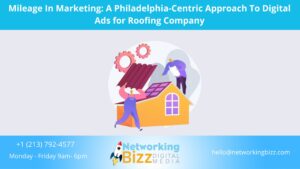 Mileage In Marketing: A Philadelphia-Centric Approach To Digital Ads for Roofing Company