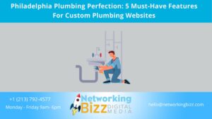 Philadelphia Plumbing Perfection: 5 Must-Have Features For Custom Plumbing Websites