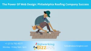 The Power Of Web Design: Philadelphia Roofing Company Success