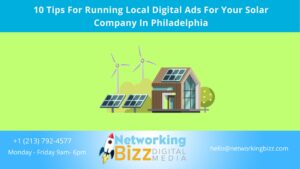 10 Tips For Running Local Digital Ads For Your Solar Company In Philadelphia
