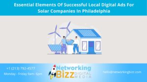 Essential Elements Of Successful Local Digital Ads For Solar Companies In Philadelphia