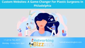 Custom Websites: A Game-Changer For Plastic Surgeons In Philadelphia