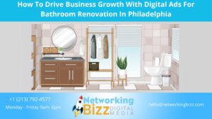How To Drive Business Growth With Digital Ads For Bathroom Renovation In Philadelphia