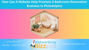 How Can A Website Help Promote A Bathroom Renovation Business  In Philadelphia