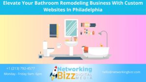 Elevate Your Bathroom Remodeling Business With Custom Websites In Philadelphia