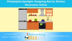 Philadelphia Spotlight: Designing Ads For Kitchen Renovation Online