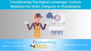 Transforming The Digital Landscape: Custom Websites For HVAC Company In Philadelphia