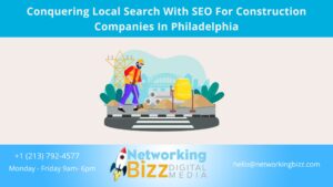 Conquering Local Search With SEO For Construction Companies In Philadelphia