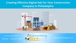 Creating Effective Digital Ads For Your Construction Company In Philadelphia 