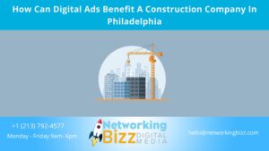 How Can Digital Ads Benefit A Construction Company In Philadelphia 