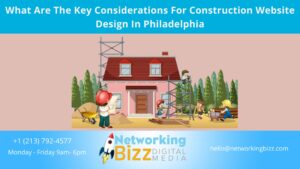 What Are The Key Considerations For Construction Website Design In Philadelphia