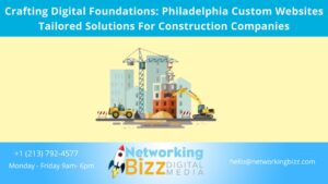 Crafting Digital Foundations: Philadelphia Custom Websites Tailored Solutions For Construction Companies