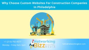 Why Choose Custom Websites For Construction Companies In Philadelphia