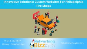 Innovative Solutions: Custom Websites For Philadelphia Tire Shops