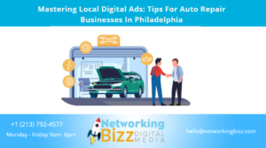 Mastering Local Digital Ads: Tips For Auto Repair Businesses In Philadelphia