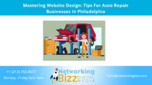 Mastering Website Design: Tips For Auto Repair Businesses In Philadelphia